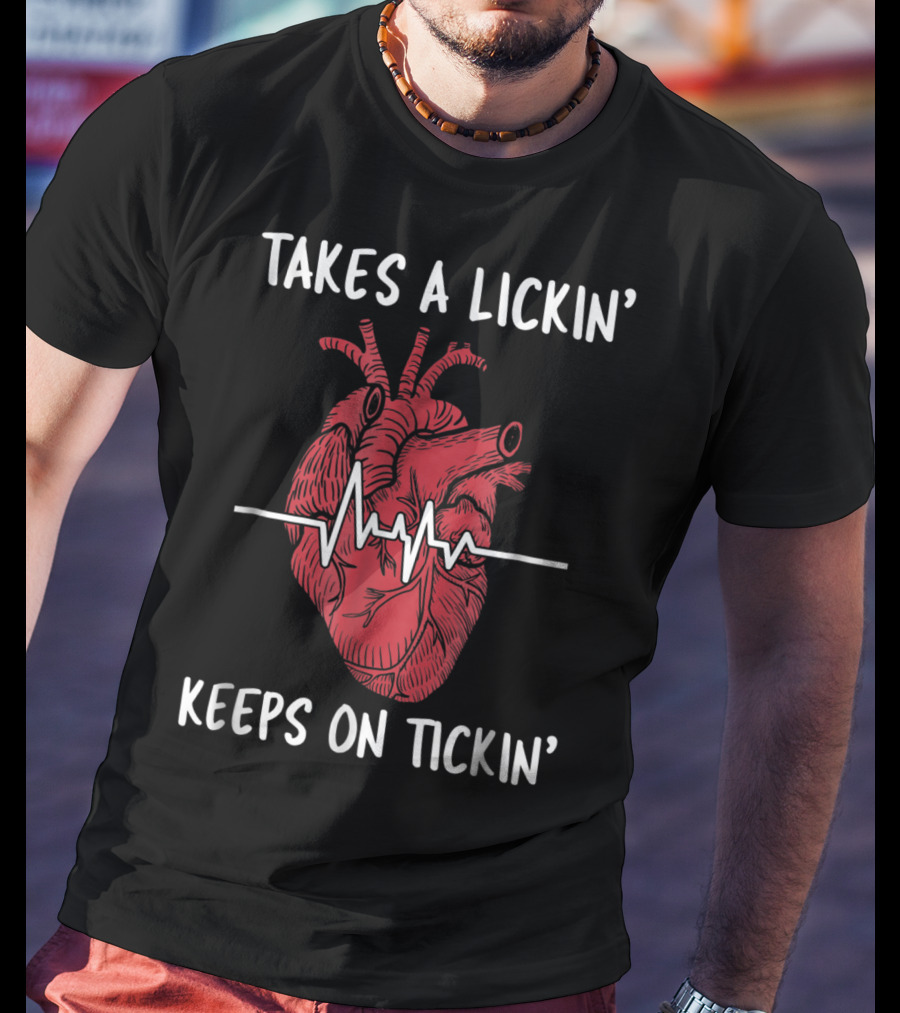 Takes A Lickin' Keeps On Tickin' Heart Surgery Bypass Recovery T-Shirt