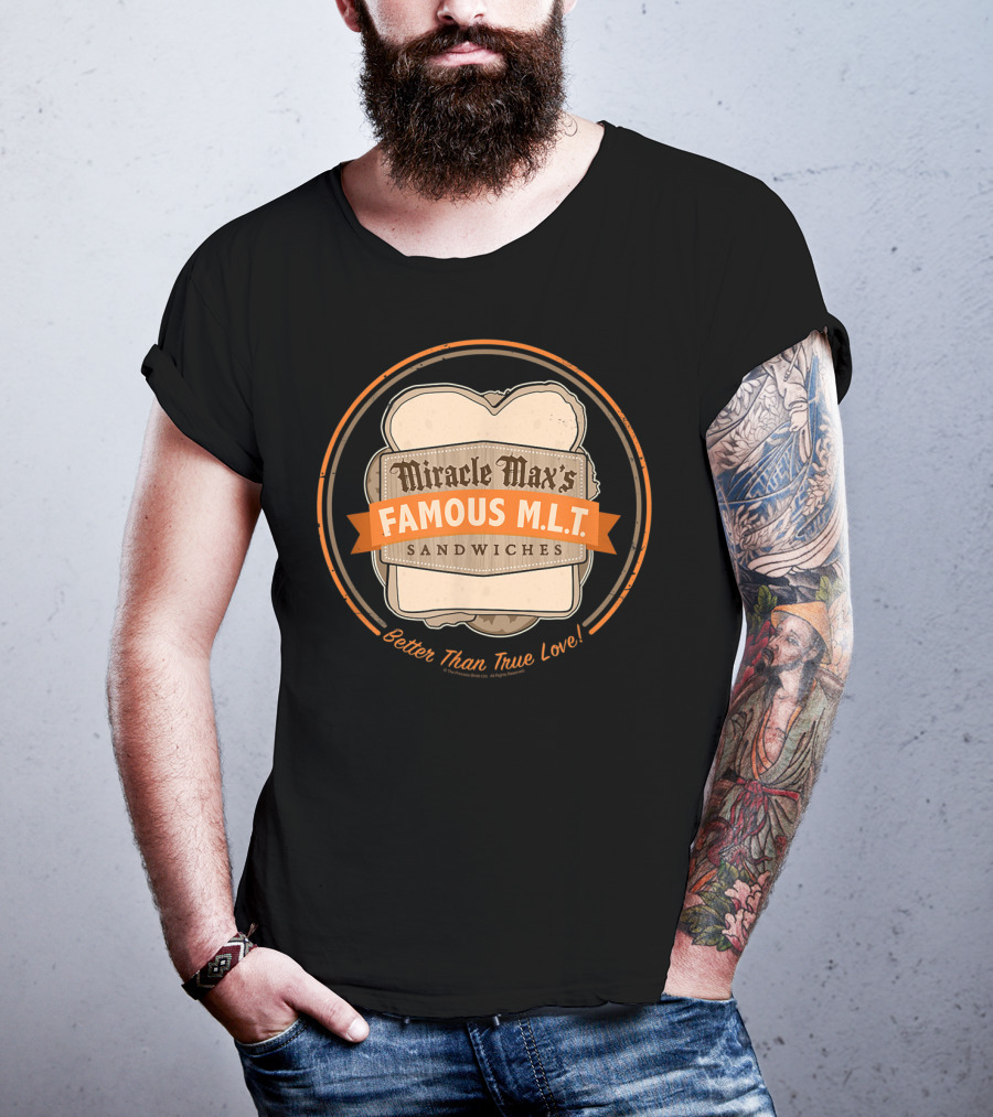 Miracle Max's Famous M.L.T. Sandwiches Better Than True Love T-Shirt