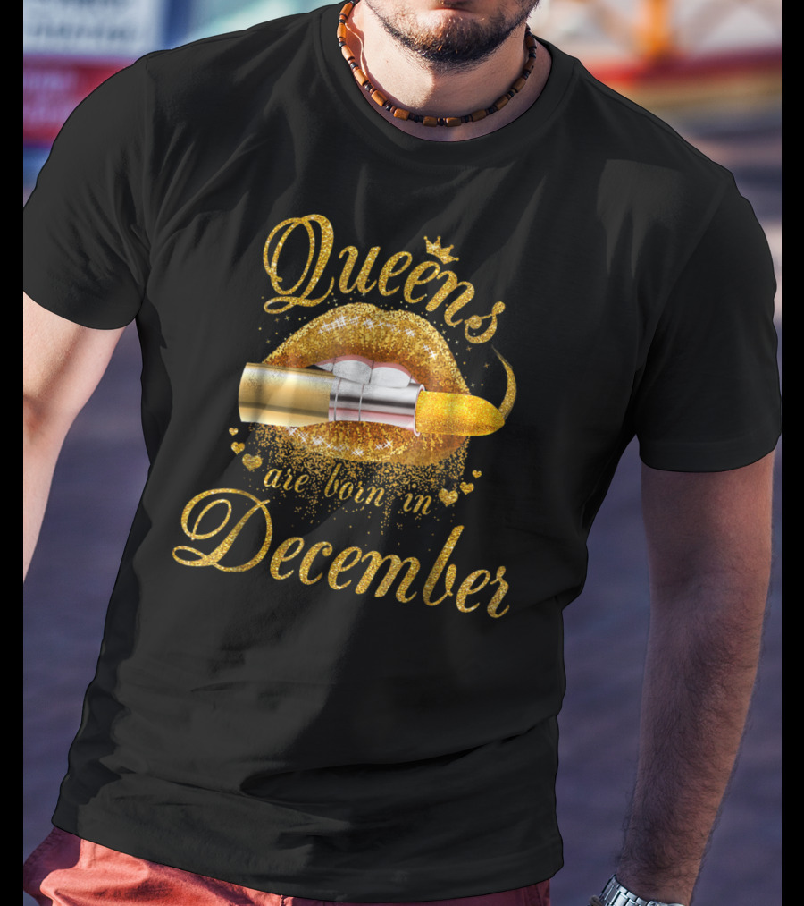Queens Are Born In December Golden Lips Lipstick T-Shirt