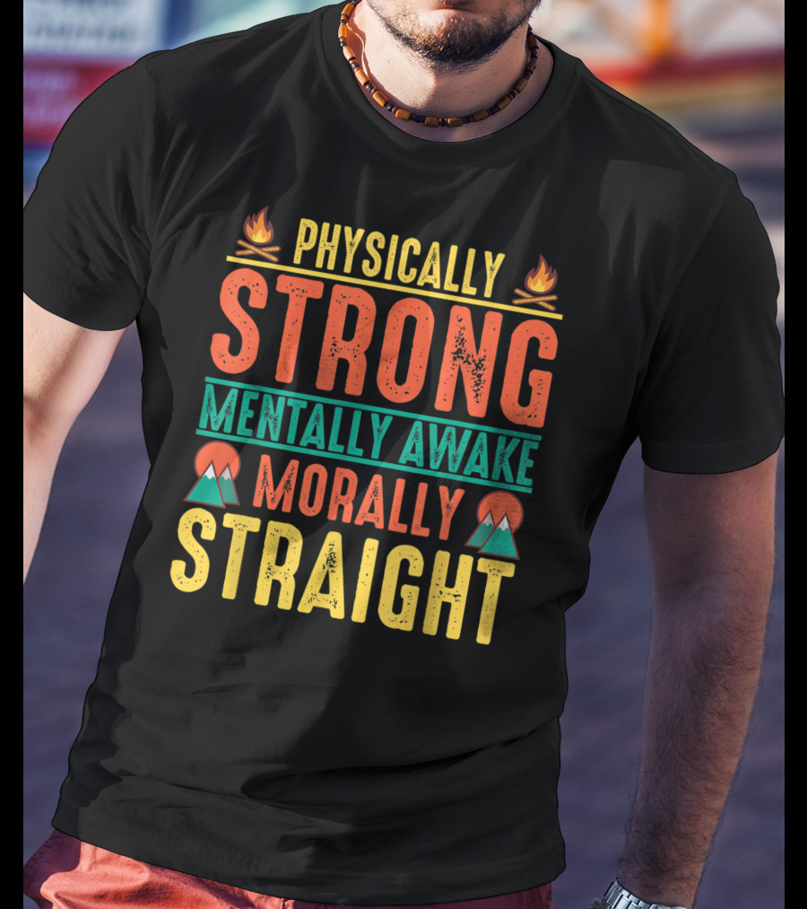 Physically Strong Mentally Awake Morally Straight Scouting Leader Camping T-Shirt