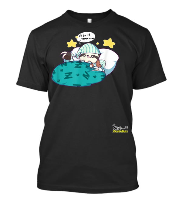 Sleepy Sloth He'll Do It Tomorrow Maybe Zeviretees Signature T-Shirt