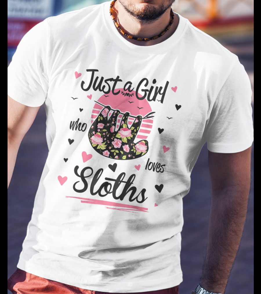 Just A Girl Who Loves Sloths Pink Flower Pattern Hearts T-Shirt