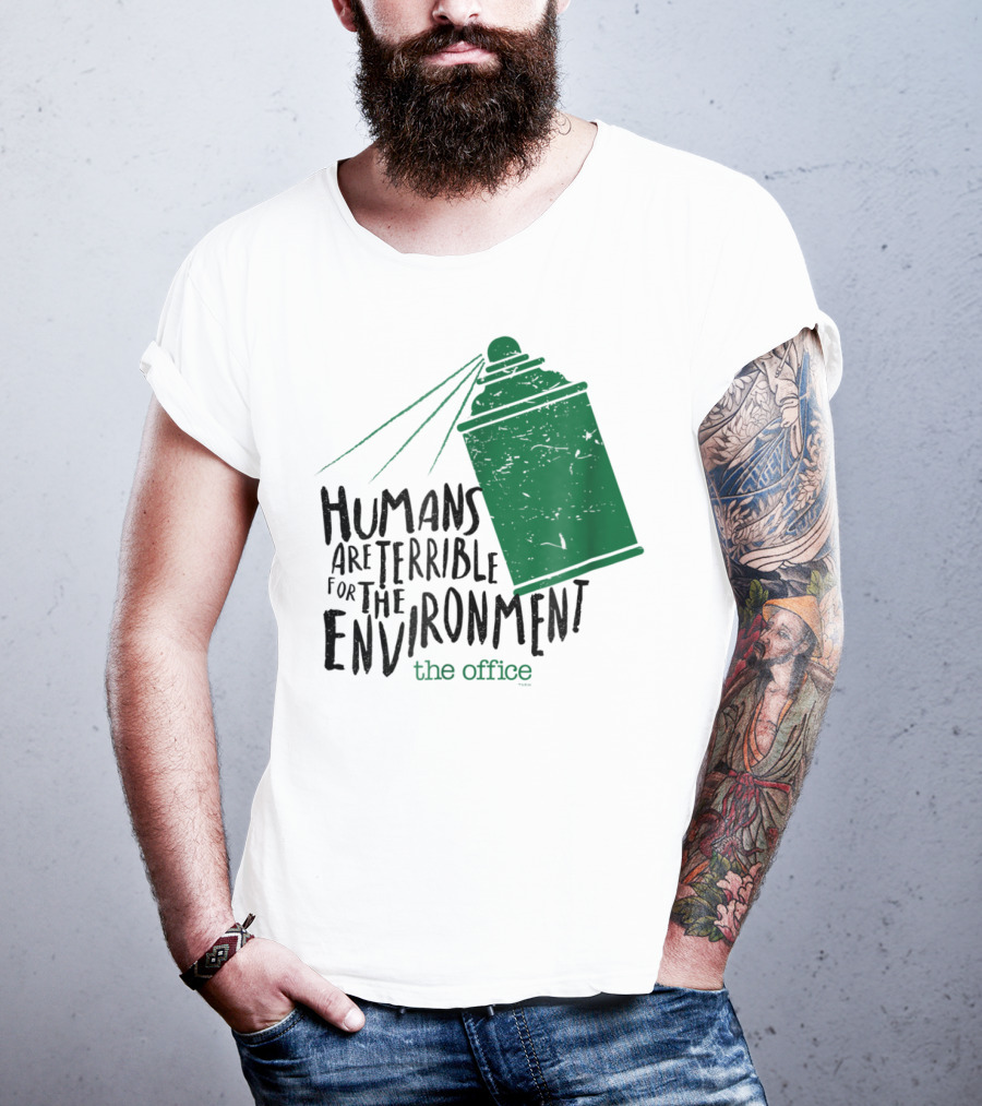The Office Humans Are Terrible For The Environment T-Shirt