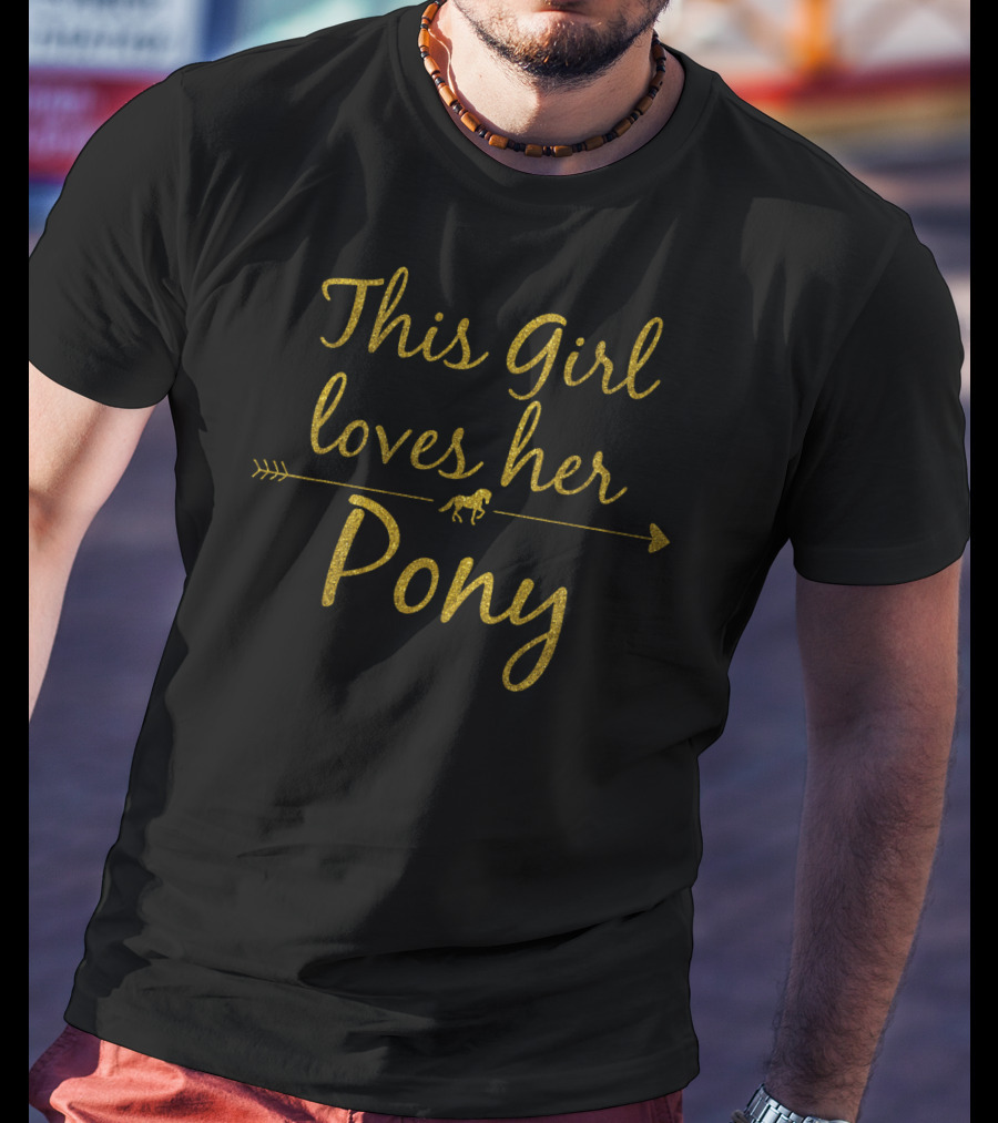 This Girl Loves Her Pony Cute Horse For N Girls Pony Lover T-Shirt