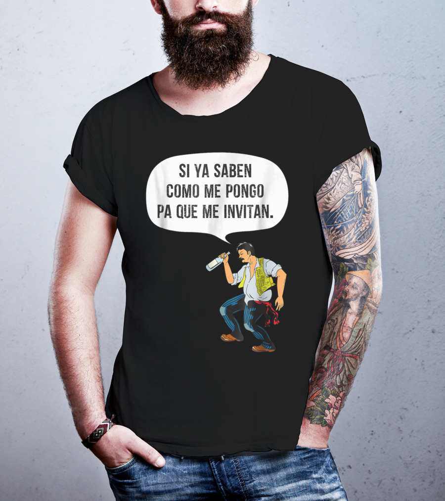 Si Ya Saben Como Me Pongo Pa Que Me Invitan Bottle Man T-Shirt