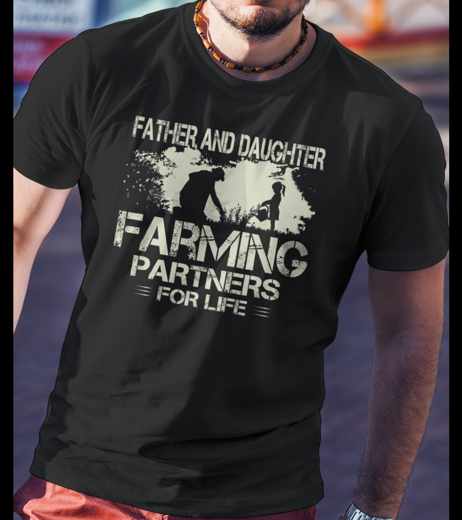 Father And Daughter Farming Partners For Life T-Shirt