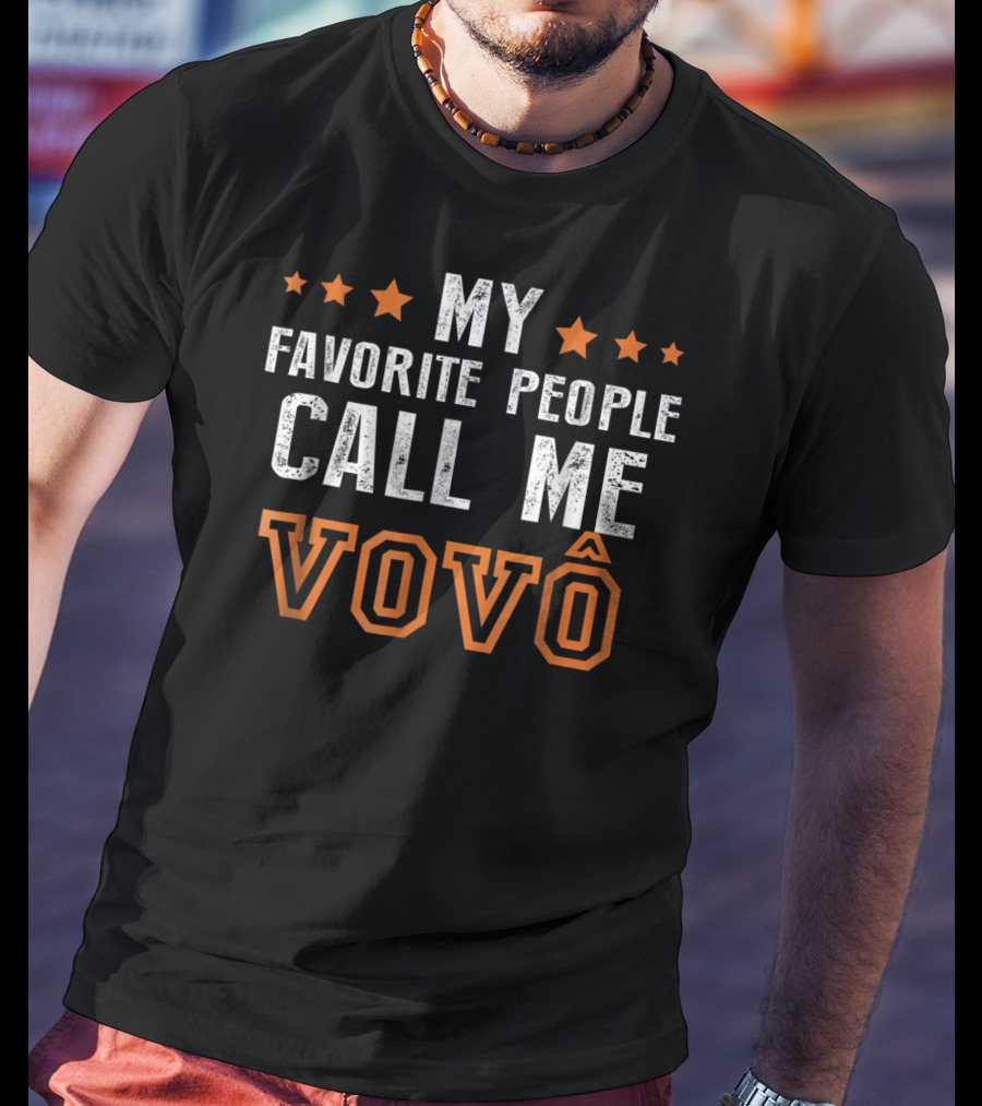 My Favorite People Call Me Vovô Father's Day Grandpa T-Shirt