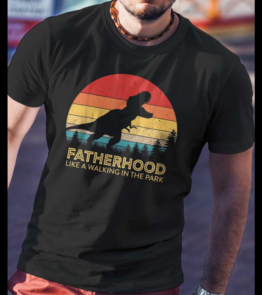 Fatherhood Like A Walking In The Park Vintage Father Retro T-Rex T-Shirt