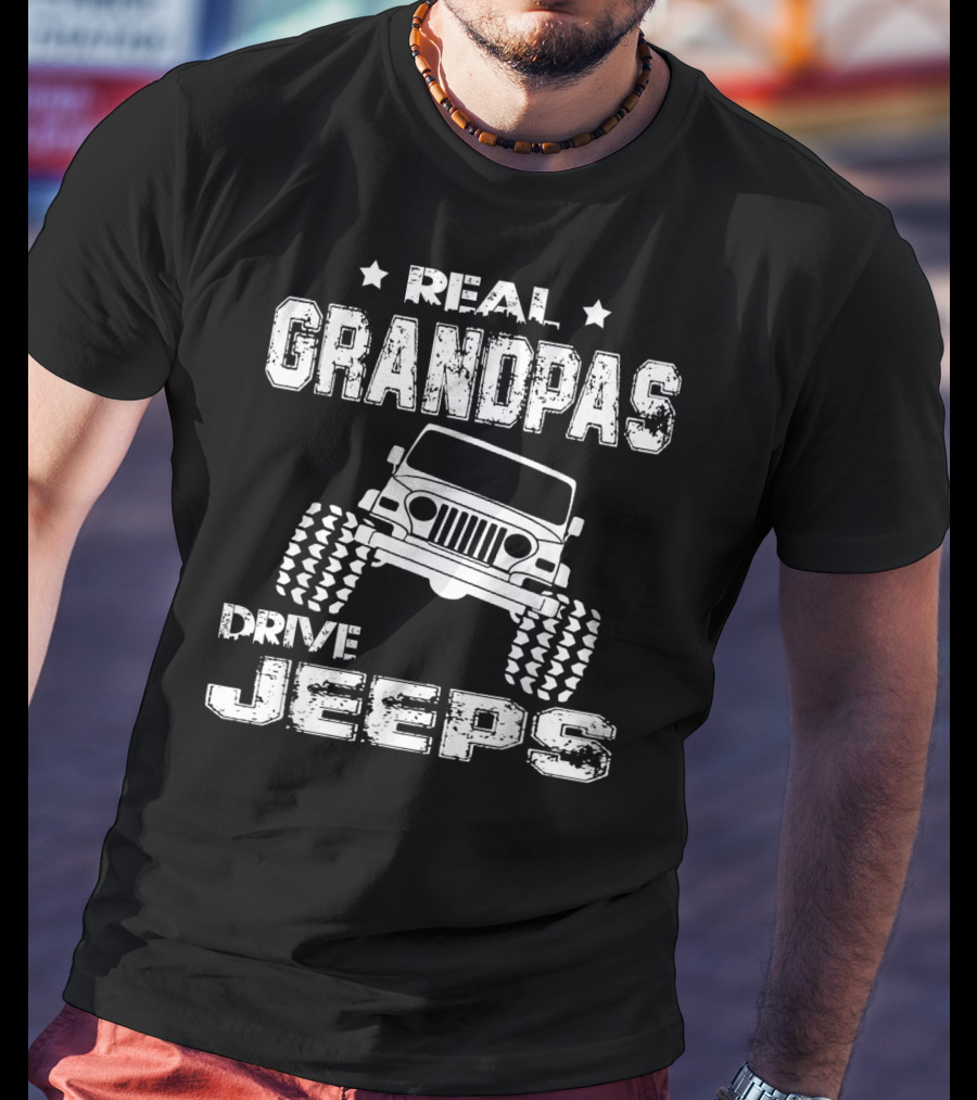 Real Grandpas Drive Jeeps Jeep Graphic Grandfather Father's Day T-Shirt