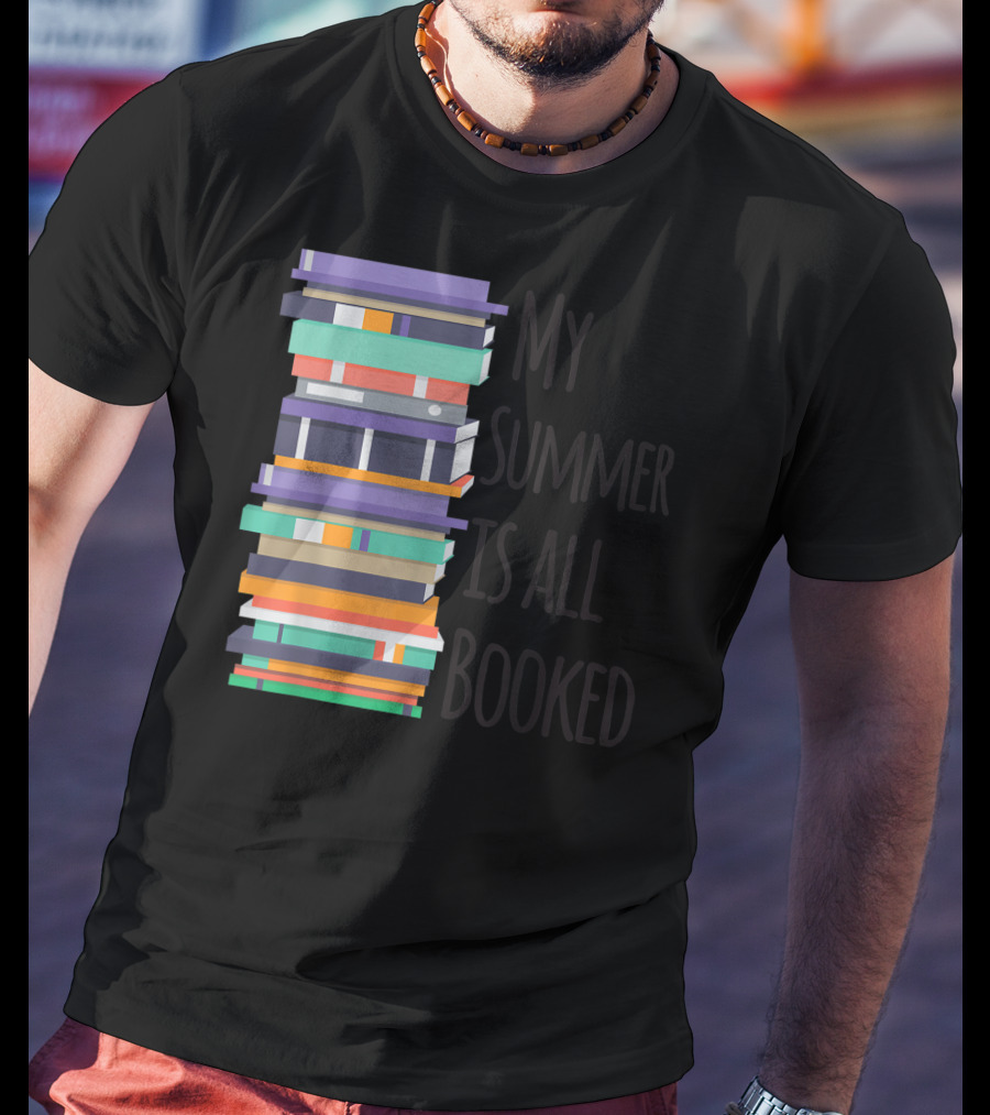 My Summer Is All Booked Funny Book Lover Stack T-Shirt