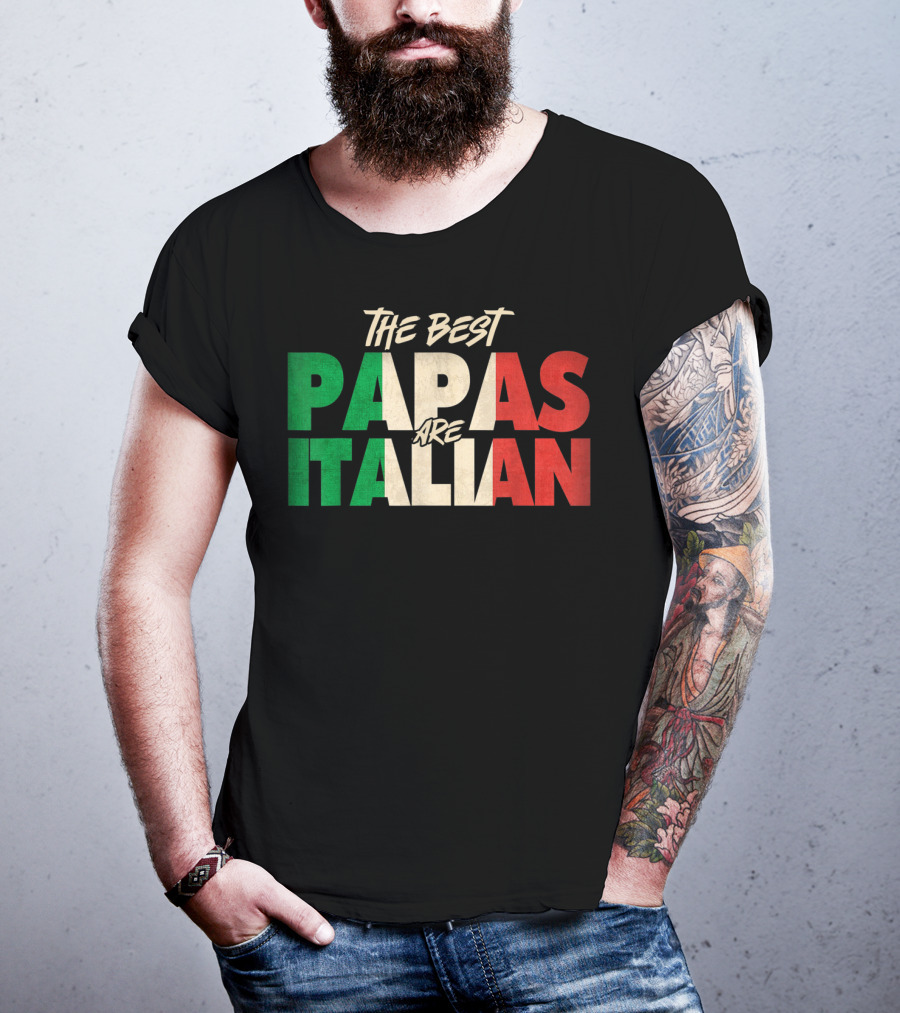 The Best Papas Are Italian Funny Italian Papa T-Shirt