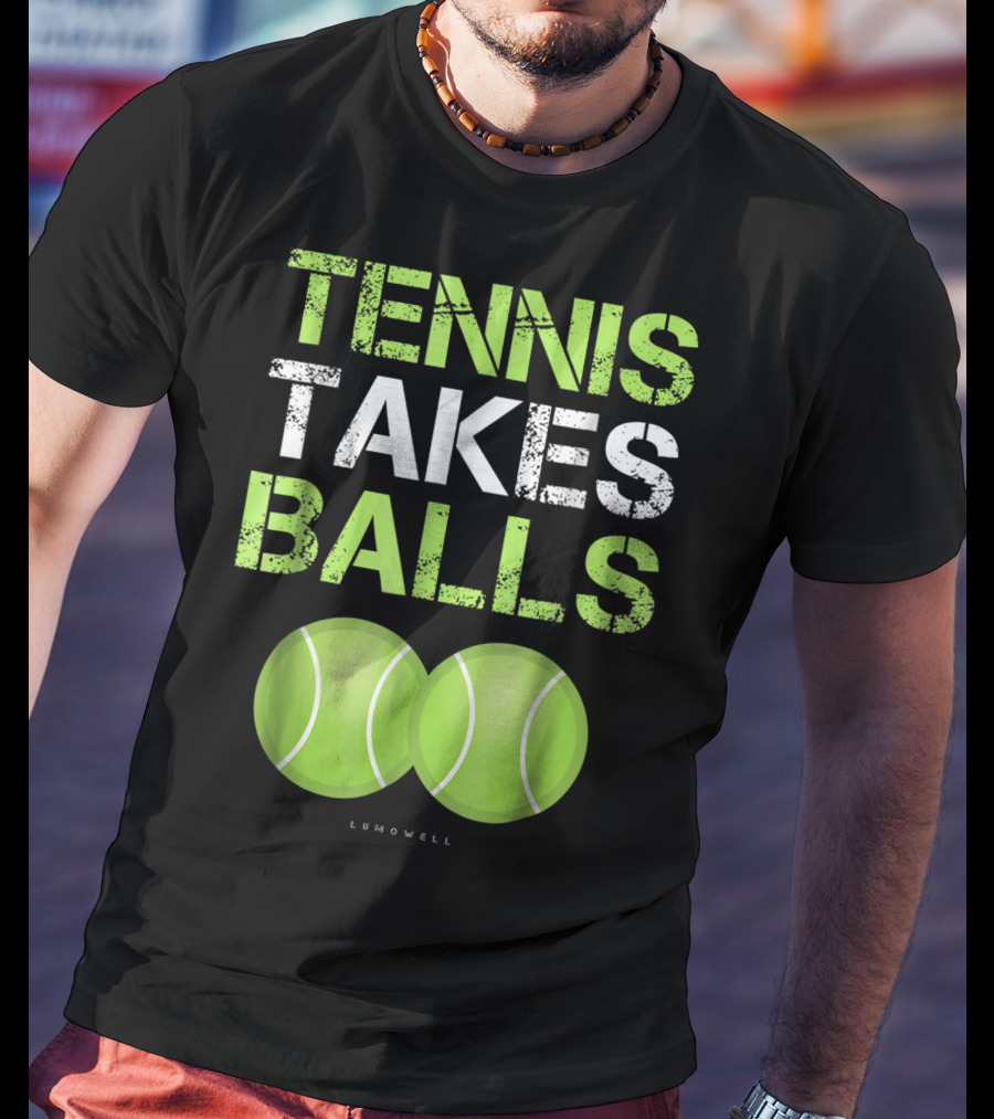 Tennis Takes Balls Tennis Play Funny Tennis T-Shirt