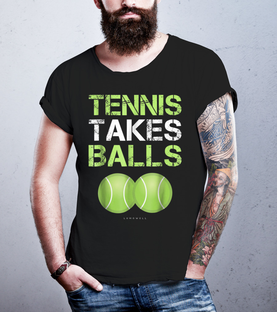 Tennis Takes Balls Tennis Play Funny Tennis T-Shirt