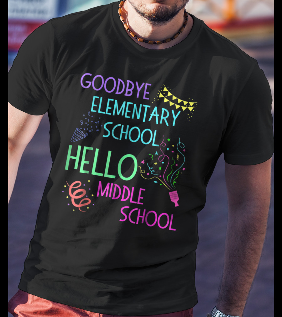 Goodbye Elementary School Hello Middle School Graduation T-Shirt