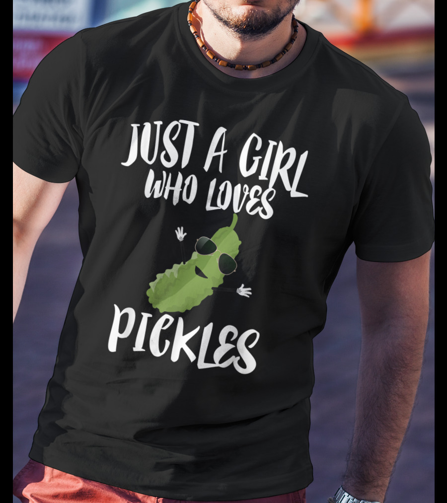 Just A Girl Who Loves Pickles Cool Pickle Character With Sunglasses T-Shirt