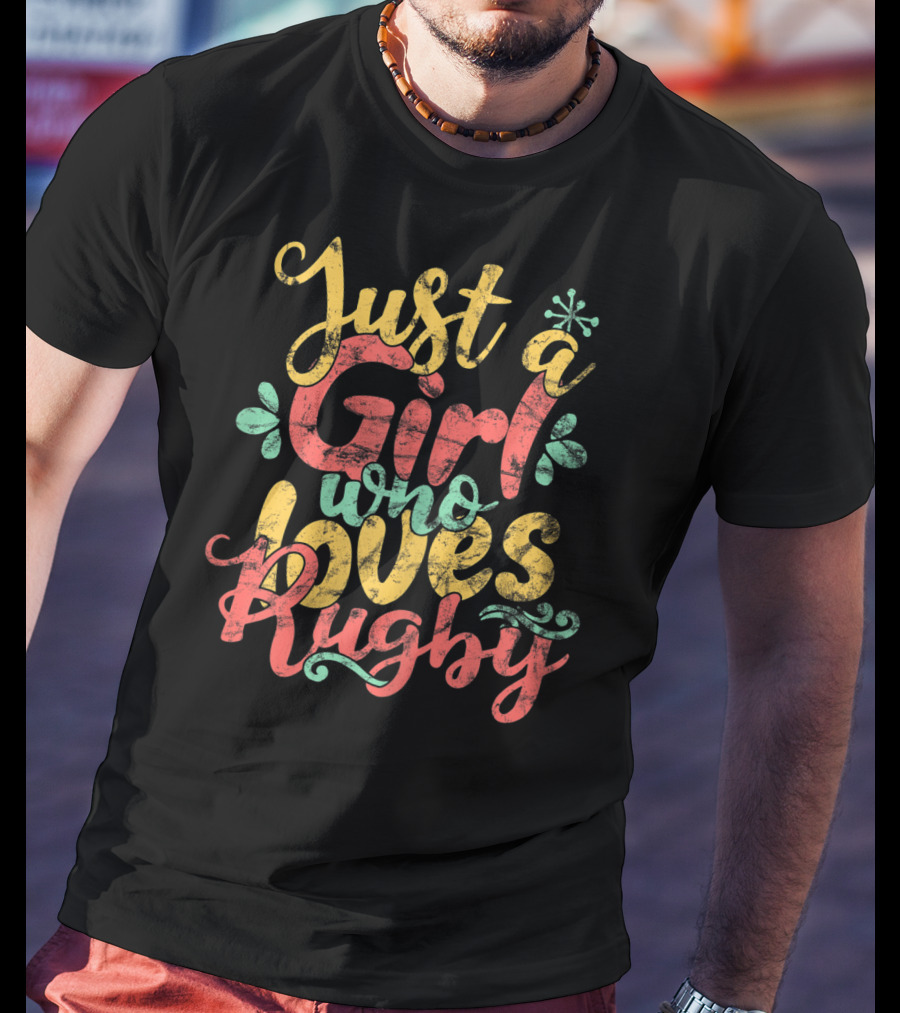 Just A Girl Who Loves Rugby T-Shirt