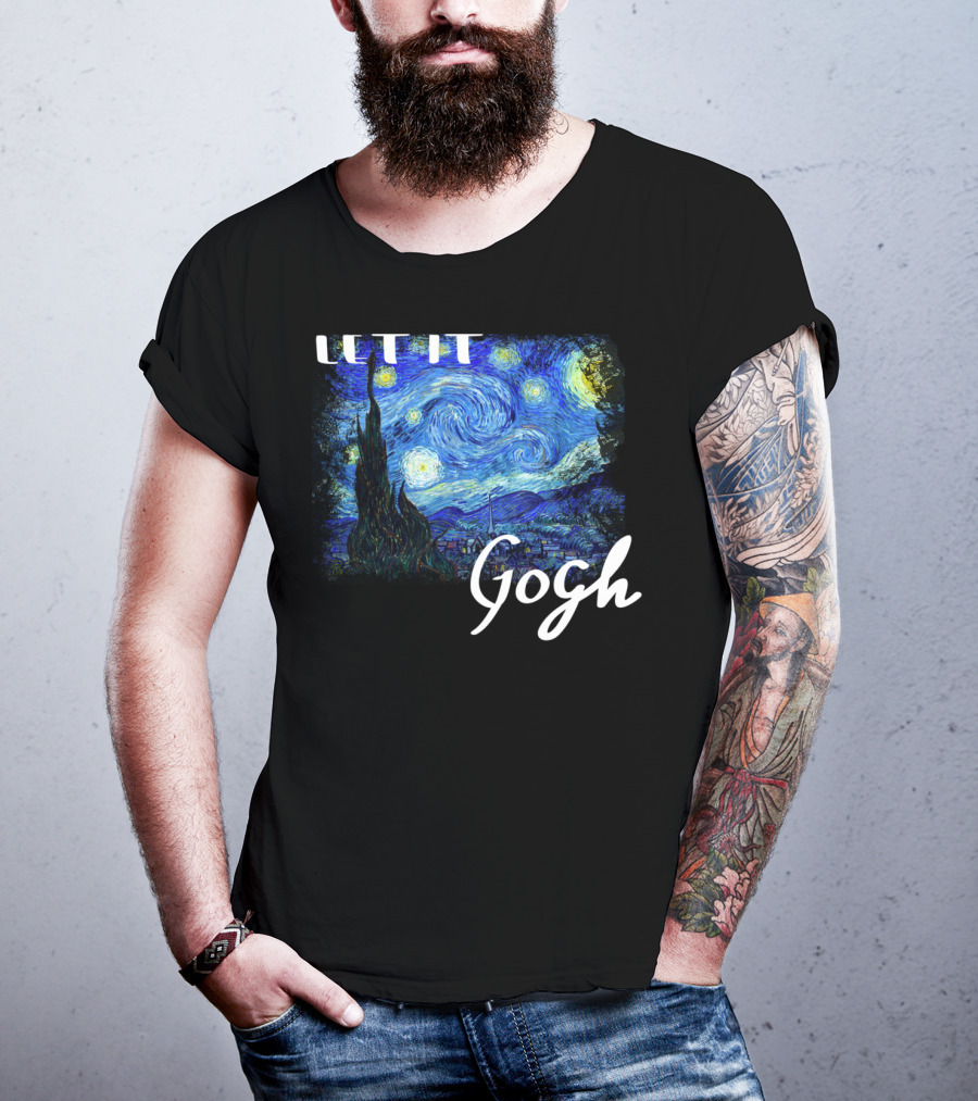 Let It Gogh Starry Night Vincent Van Gogh T-Shirt