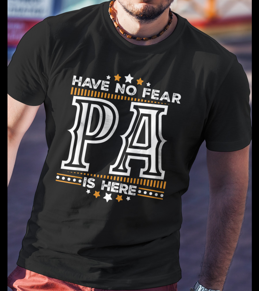 Have No Fear Pa Is Here Mens T-Shirt