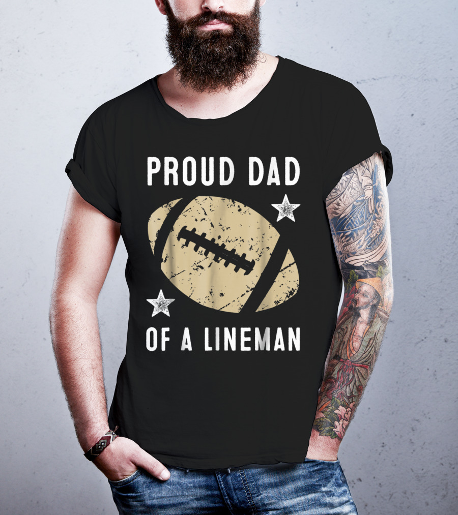 Proud Dad Of A Lineman Football Stars T-Shirt