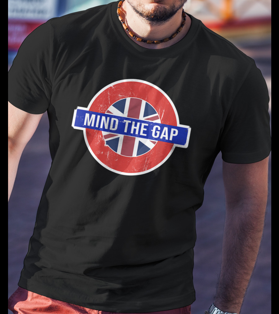 Mind The Gap Funny Saying With London Underground And Union Jack T-Shirt