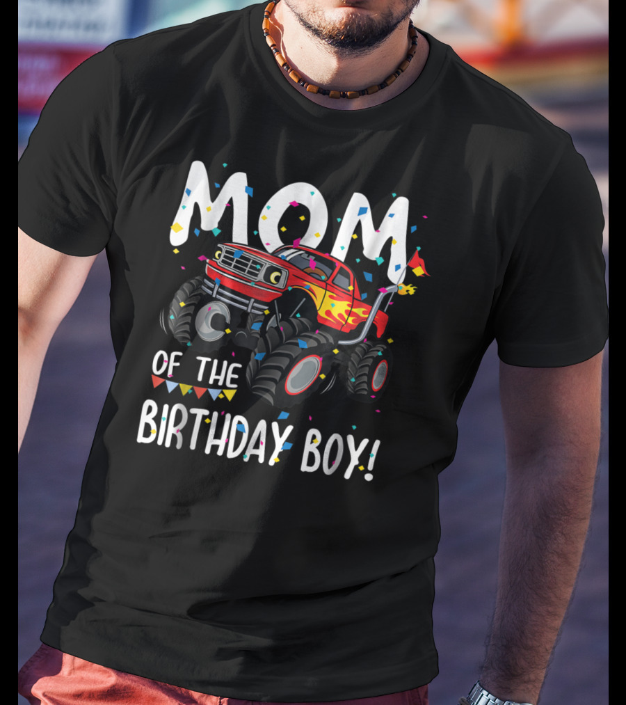 Mom Of The Birthday Boy Monster Truck Party T-Shirt