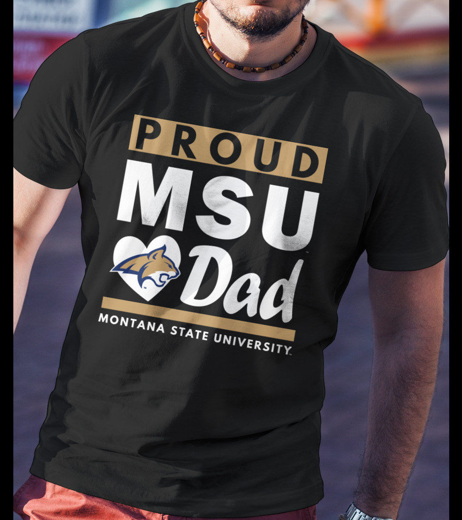 Proud MSU Dad Montana State University Bobcats T-Shirt