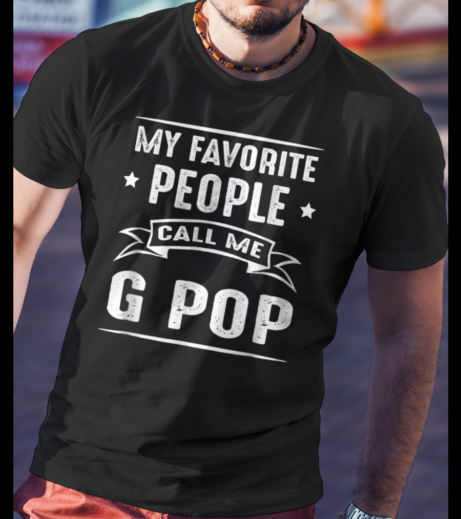 My Favorite People Call ME G Pop Stars Banner T-Shirt
