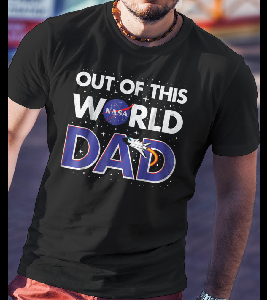 NASA Out Of This World Dad Father's Day Space T-Shirt