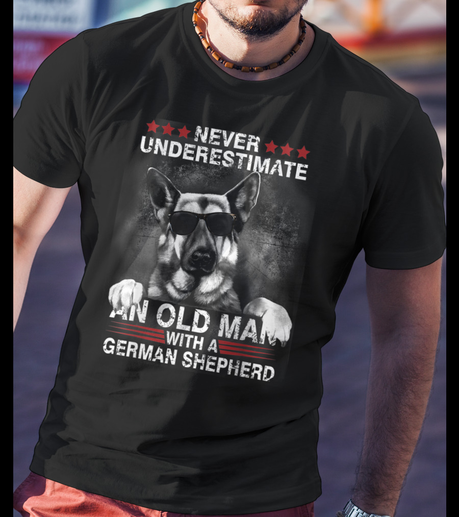 Never Underestimate An Old Man With A German Shepherd T-Shirt