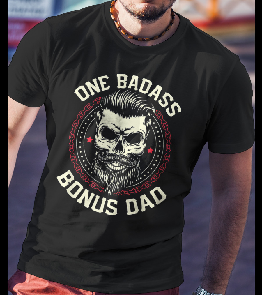 One Badass Bonus Dad Skull Bearded Father's Day T-Shirt