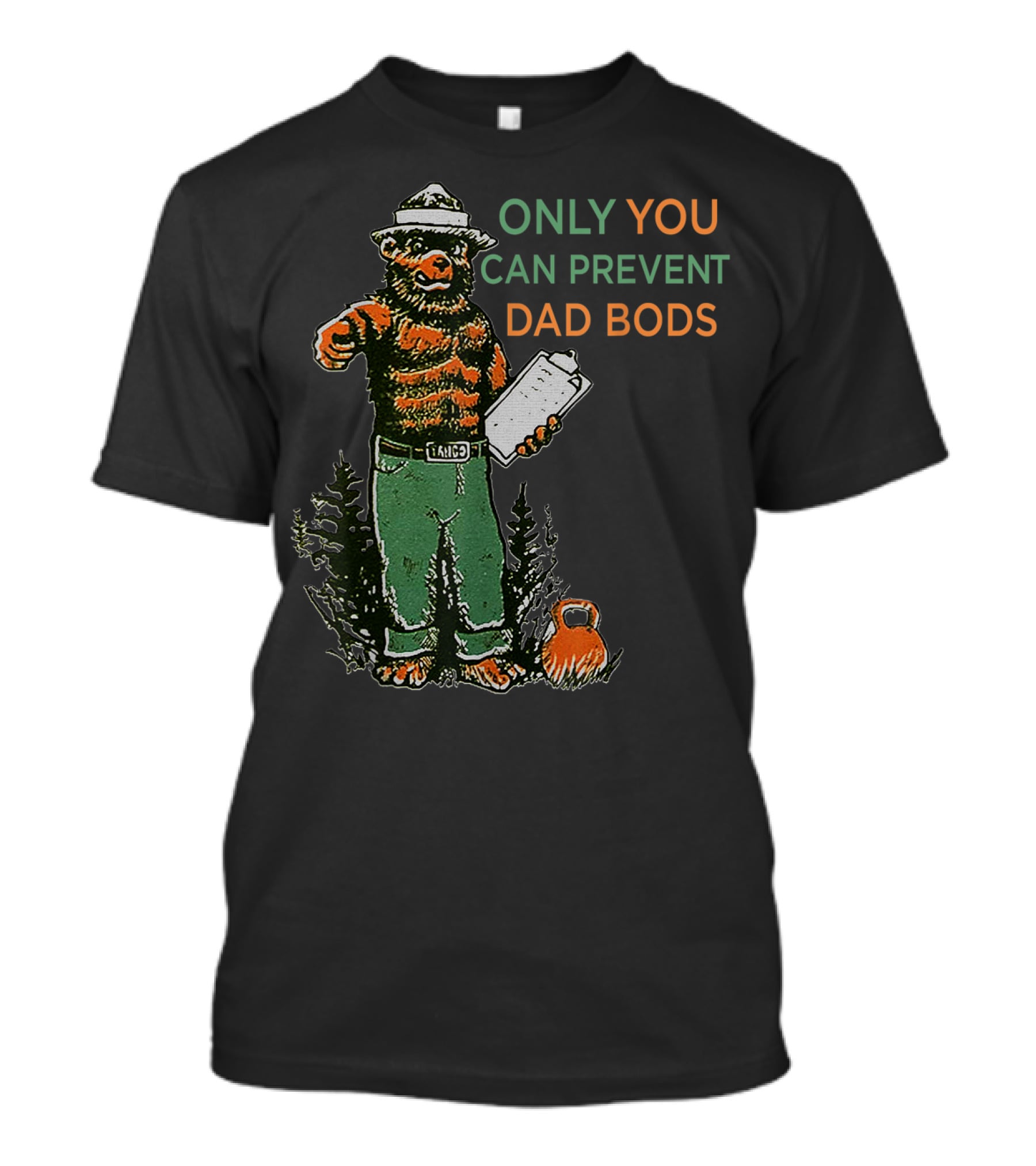Only You Can Prevent Dad Bods Smoky Bear Fit Kettlebell T-Shirt