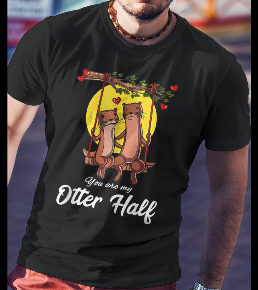 You Are My Otter Half Cute Couple Animals Romantic Love Heart T-Shirt