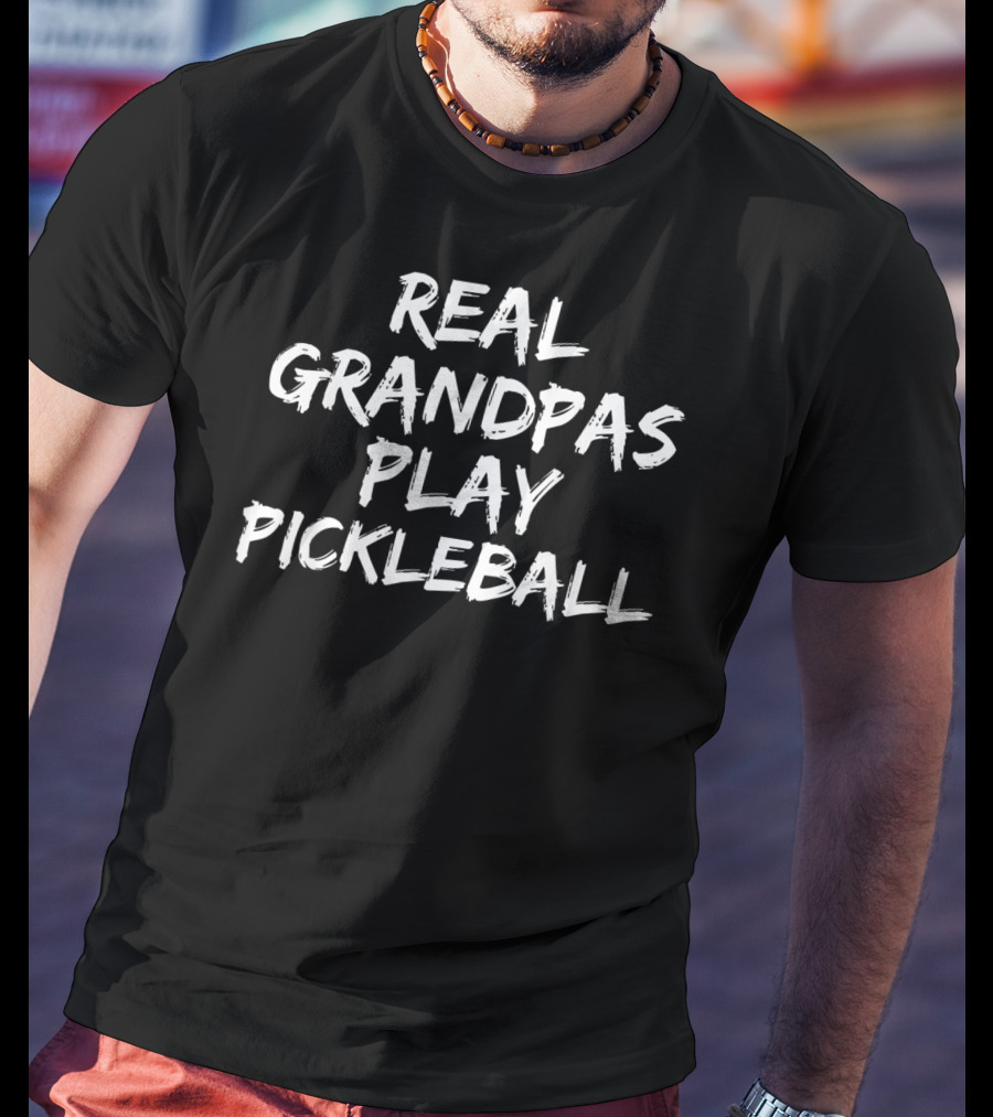 Real Grandpas Play Pickleball T-Shirt