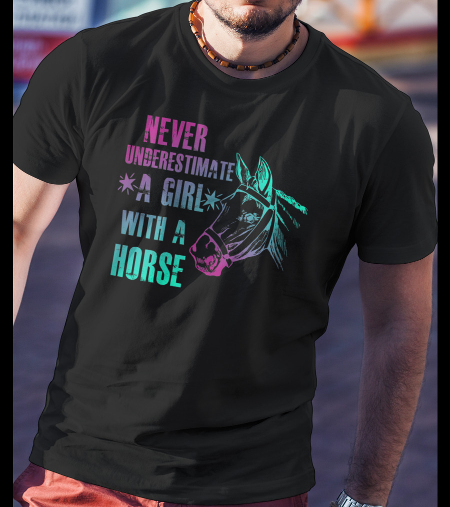 Never Underestimate A Girl With A Horse T-Shirt