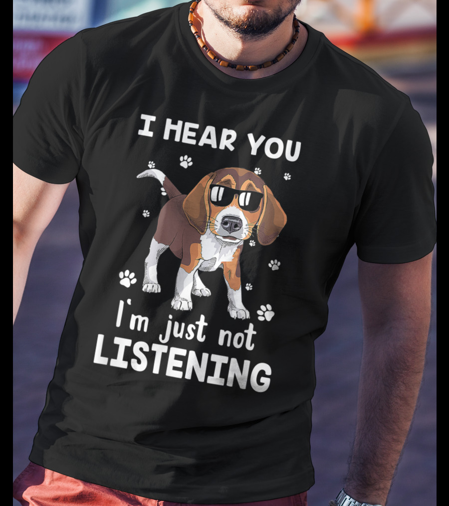 I Hear You I'm Just Not Listening Cool Sunglasses Beagle Paw Prints T-Shirt