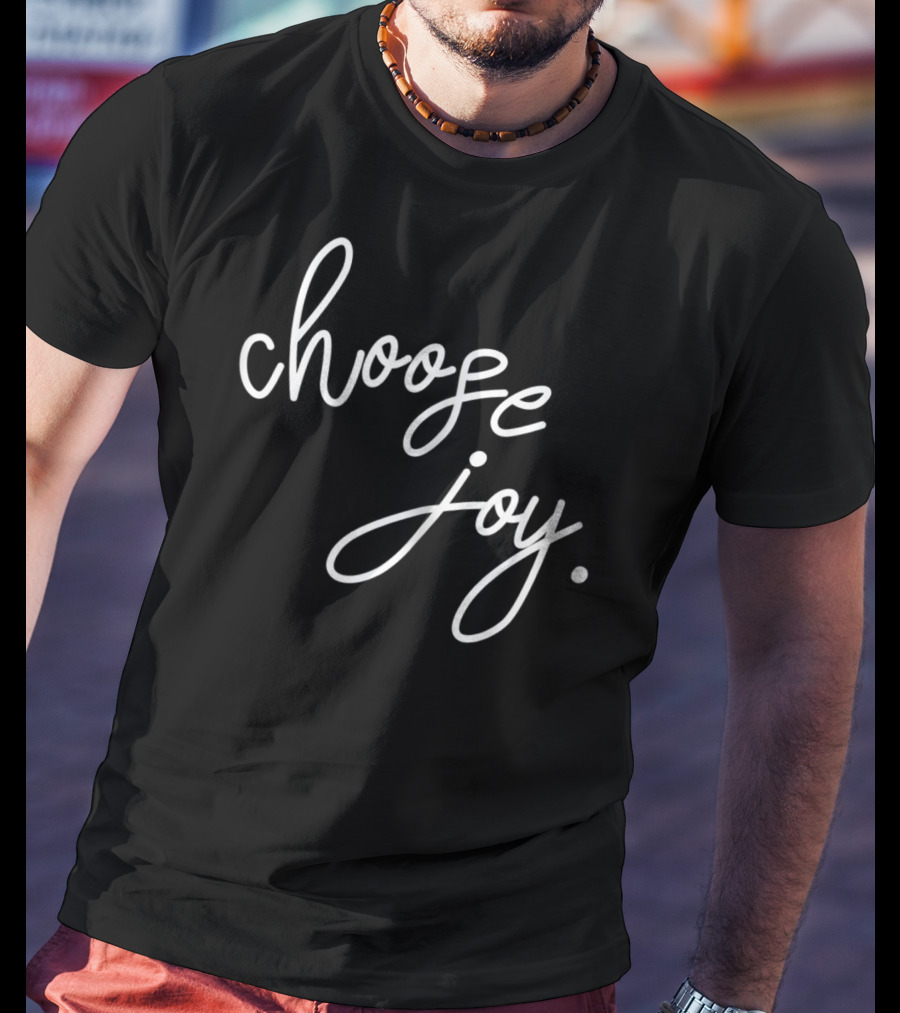 Choose Joy JB Design Co Inspirational T-Shirt