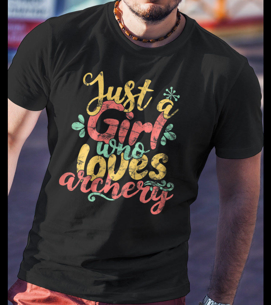 Just A Girl Who Loves Archery T-Shirt