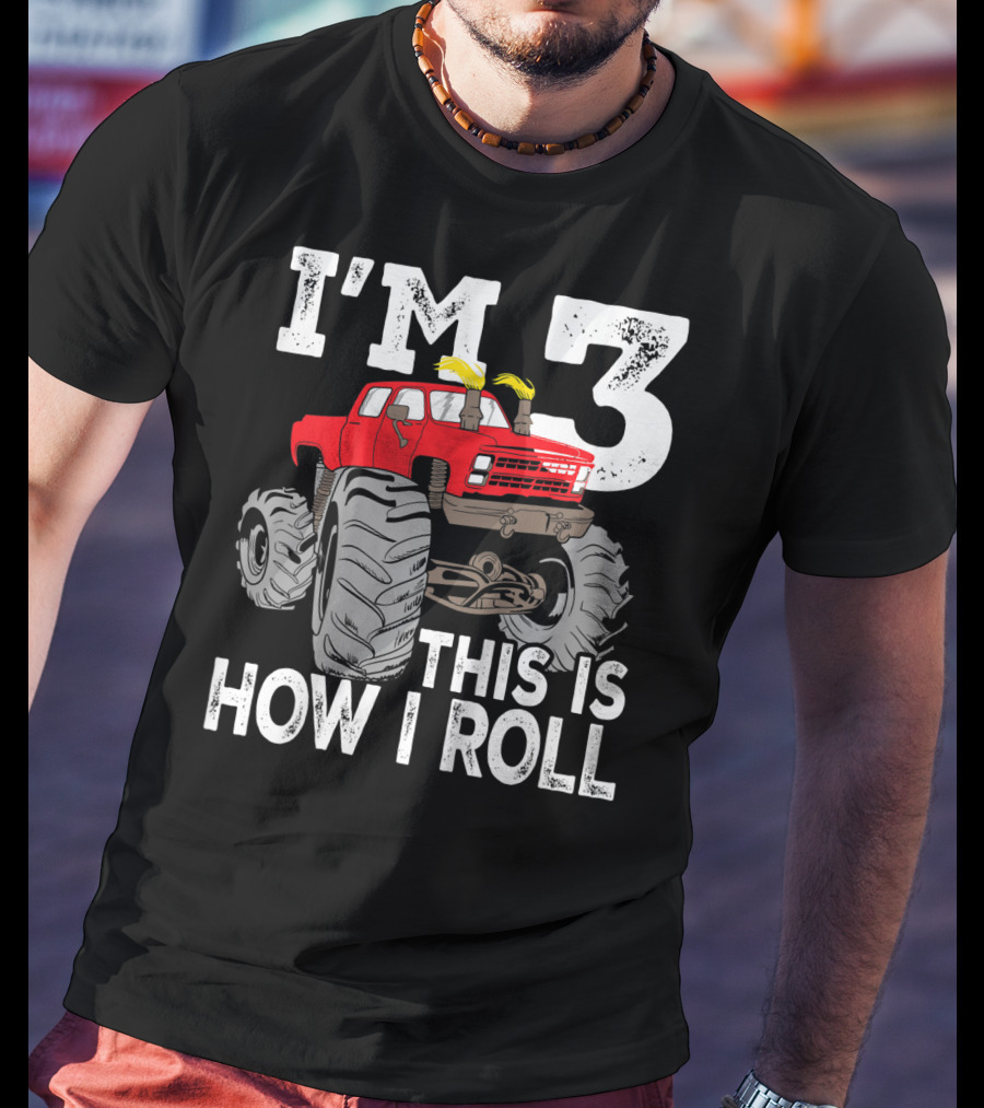 I'm 3 This Is How I Roll Kids Monster Trucks 3rd Birthday Party Three T-Shirt