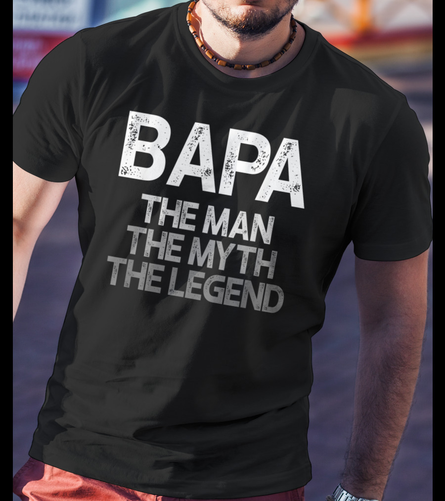 Bapa The Man The Myth The Legend Mens T-Shirt
