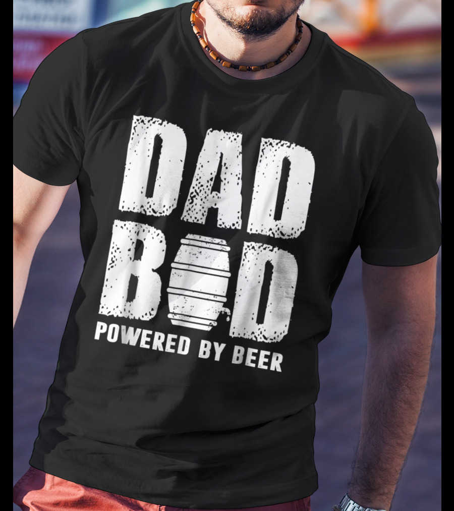 Dad Bod Powered By Beer Fun With Keg T-Shirt