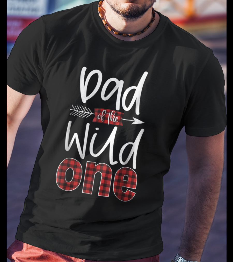 Dad Of The Wild One Plaid Lumberjack Arrow Font T-Shirt