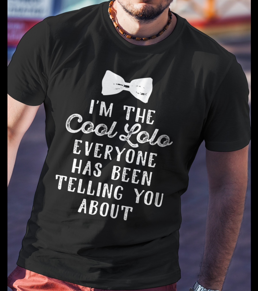 I'm The Cool Lolo Everyone Has Been Telling You About Filipino Grandpa Father's T-Shirt