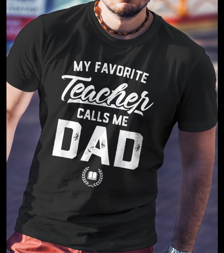 My Favorite Teacher Calls Me Dad Book And Laurel Wreath T-Shirt