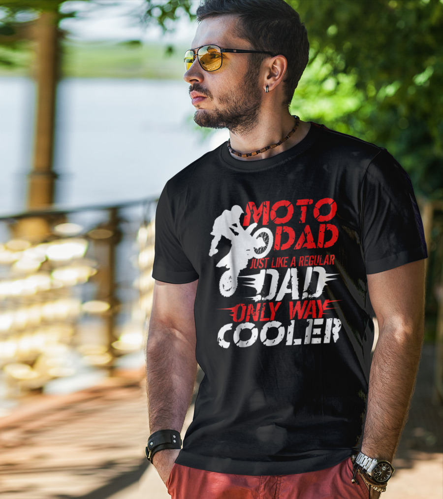 Moto Dad Just Like A Regular Dad Only Way Cooler T-Shirt