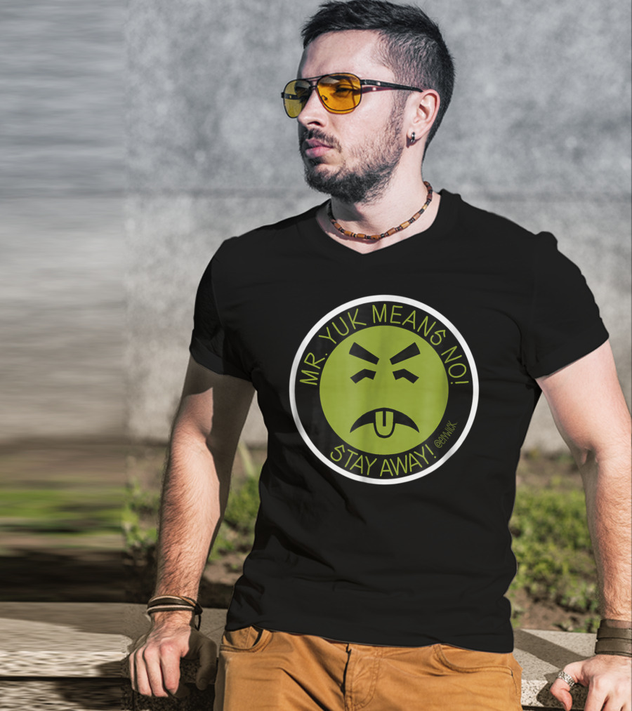 Mr. Yuk Means No Stay Away @Mryuk T-Shirt