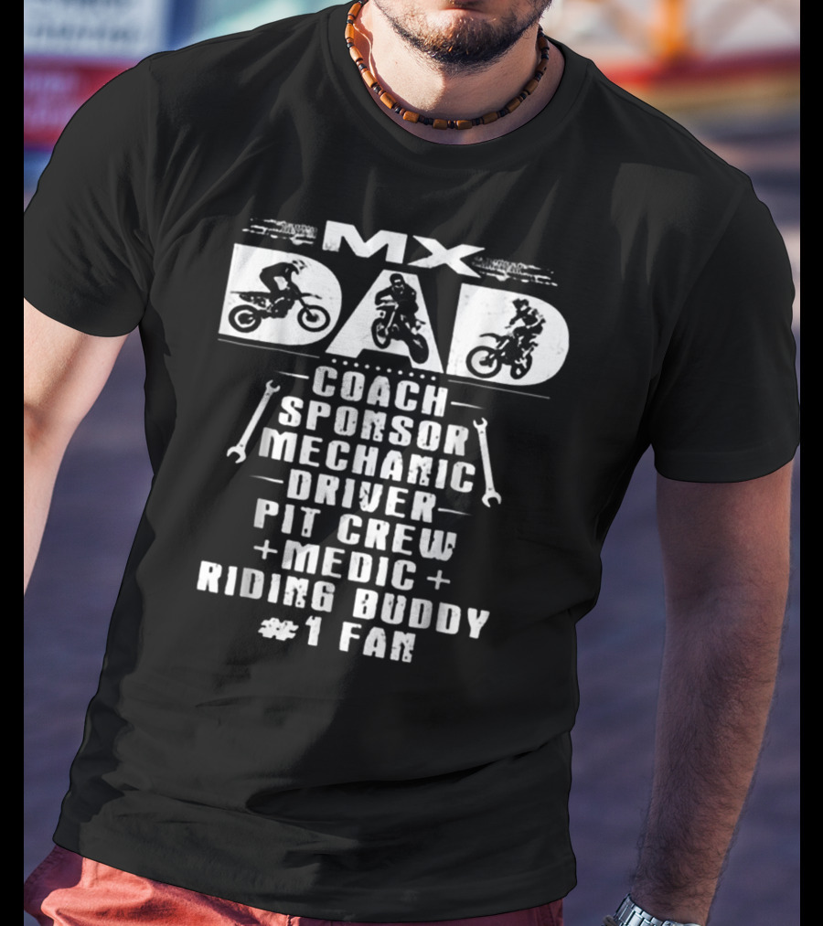 MX Dad Coach Sponsor Mechanic Driver Pit Crew Medic Riding Buddy #1 Fan Motocros T-Shirt