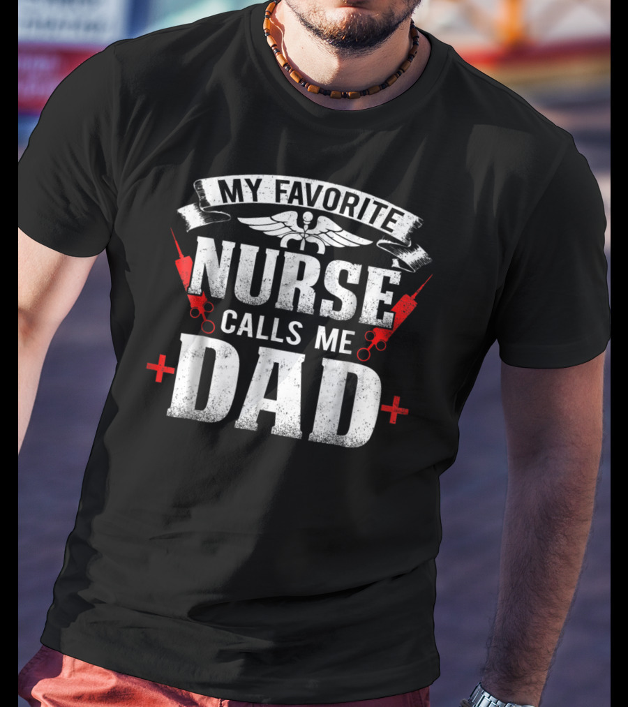 My Favorite Nurse Calls Me Dad Medical Symbols And Red Crosses T-Shirt
