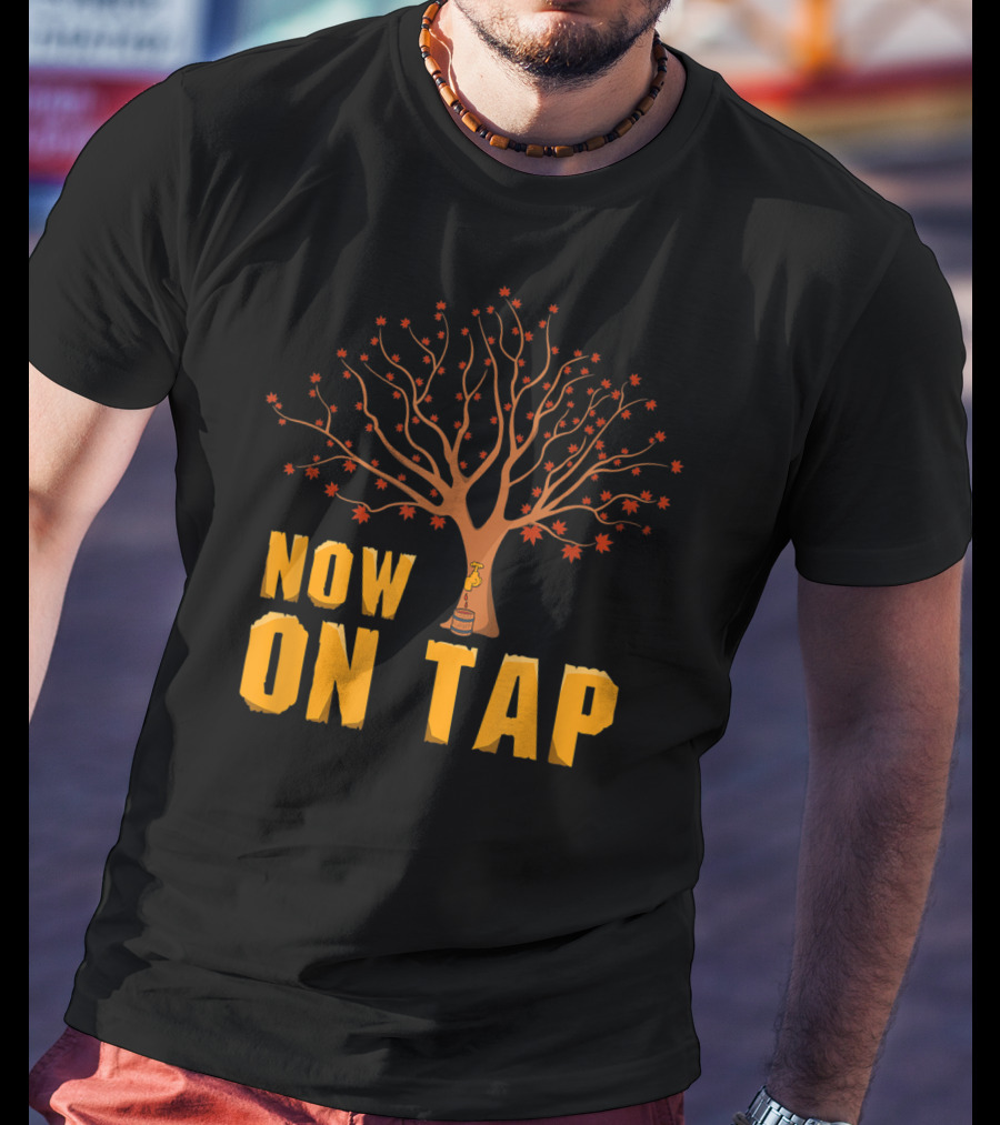 Now On Tap Maple Tree And Barrel Sugarmakers T-Shirt