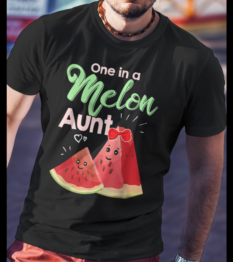 One In A Melon Aunt Cute Watermelon Slice T-Shirt