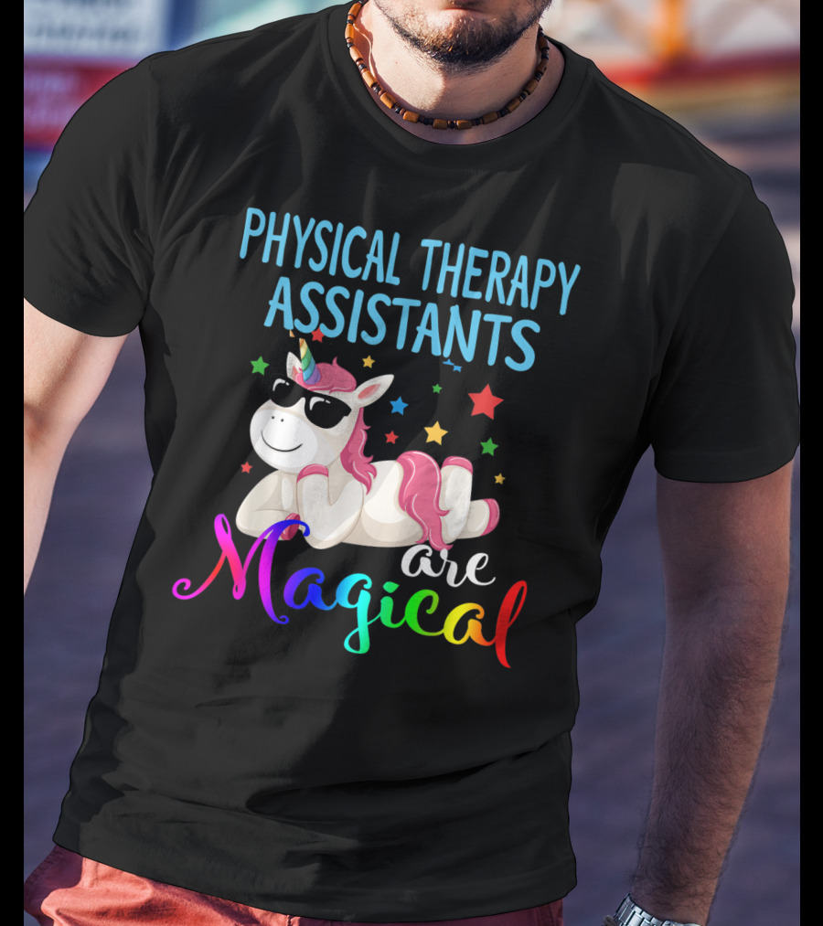 Physical Therapy Assistants Are Magical Unicorn With Stars T-Shirt
